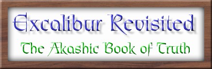 Excalibur Revisited: The Akashic Book of Truth